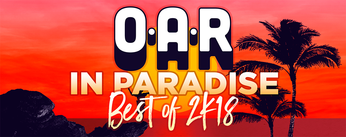 O.A.R. In Paradise | Best of 2k18